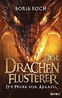 Boris Koch - Der Drachenflüsterer - Die Feuer von Arknon, Inbunden