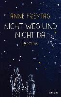 Anne Freytag - Nicht weg und nicht da, Inbunden
