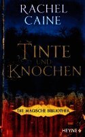 Rachel Caine - Tinte und Knochen - Die Magische Bibliothek, Inbunden