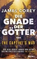 James Corey - Die Gnade der Götter - The Captive's War, Inbunden