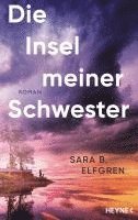 Sara B. Elfgren - Die Insel meiner Schwester, Inbunden