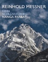 Reinhold Messner - Nanga Parbat - Mein Schlüsselberg, Inbunden
