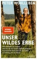 Peter Wohlleben - Unser wildes Erbe, Inbunden
