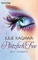Julie Kagawa - Plötzlich Fee 02. Winternacht, Häftad