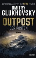 Dmitry Glukhovsky - Outpost - Der Posten, Inbunden