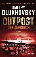 Dmitry Glukhovsky - Outpost - Der Aufbruch, Inbunden