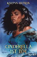 Kalynn Bayron - Cinderella ist tot, Inbunden