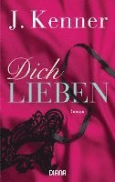 J. Kenner - Dich lieben, Häftad