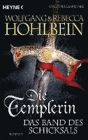 Rebecca Hohlbein, Wolfgang Hohlbein - Die Templerin 06 - Das Band des Schicksals, Häftad