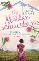 Jana Lukas - Die Mühlenschwestern - Die Liebe kennt den Weg zurück, Häftad