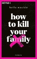 bokomslag How to kill your family