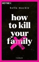 Bella Mackie - How to kill your family, Häftad