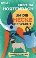 Kristina Hortenbach - Um die Hecke gebracht, Häftad