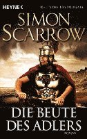 Simon Scarrow - Die Beute des Adlers, Häftad