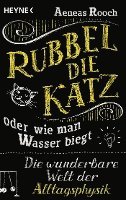 Rubbel die Katz oder wie man Wasser biegt 1