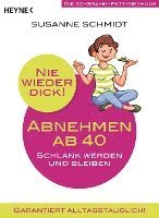 Susanne Schmidt - Nie wieder dick - Abnehmen ab 40, Häftad