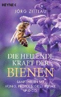 Jörg Zittlau - Die heilende Kraft der Bienen, Häftad