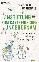 Christiane Habermalz - Anstiftung zum gärtnerischen Ungehorsam, Häftad