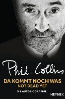 Phil Collins - Da kommt noch was - Not dead yet, Häftad