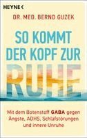 Bernd Guzek - So kommt der Kopf zur Ruhe, Häftad