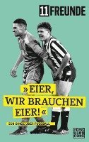 bokomslag 11 Freunde - Eier, wir brauchen Eier!