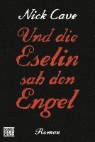 Nick Cave - Und die Eselin sah den Engel, Häftad