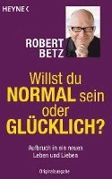 bokomslag Willst du normal sein oder glücklich?