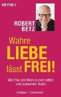 bokomslag Wahre Liebe lässt frei!