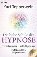 Kurt Tepperwein - Die hohe Schule der Hypnose (Inkl. CD), Häftad