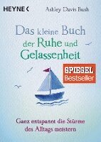 Ashley Davis Bush - Das kleine Buch der Ruhe und Gelassenheit, Häftad