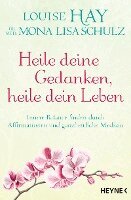 Louise Hay, Mona Lisa Schulz - Heile deine Gedanken, heile dein Leben, Häftad