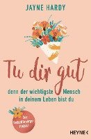 Tu dir gut - denn der wichtigste Mensch in deinem Leben bist du 1