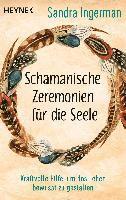 Schamanische Zeremonien für die Seele 1