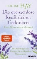 Louise Hay - Die grenzenlose Kraft deiner Gedanken. Das Affirmations-Journal, Häftad