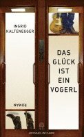 bokomslag Das Glück ist ein Vogerl