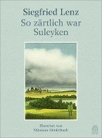 Siegfried Lenz - So zärtlich war Suleyken, Inbunden