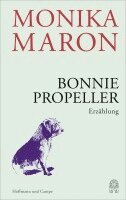 Monika Maron - Bonnie Propeller, Inbunden