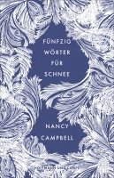Nancy Campbell - Fünfzig Wörter für Schnee, Inbunden