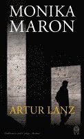 Monika Maron - Artur Lanz, Inbunden