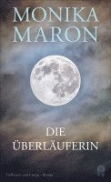 Monika Maron - Die Überläuferin, Inbunden