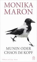 Monika Maron - Munin oder Chaos im Kopf, Inbunden