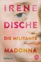 Irene Dische - Die militante Madonna, Häftad