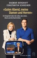 Dagmar Berghoff, Constantin Schreiber - "Guten Abend, meine Damen und Herren", Inbunden