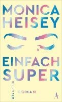 Monica Heisey - Einfach super, Inbunden