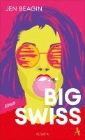 Jen Beagin - Big Swiss, Inbunden