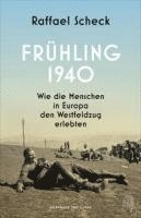 Raffael Scheck - Frühling 1940, Inbunden