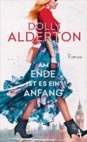 Dolly Alderton - Am Ende ist es ein Anfang, Inbunden