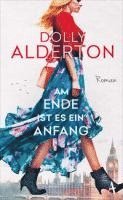 Dolly Alderton - Am Ende ist es ein Anfang, Inbunden