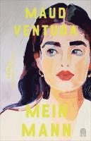 Maud Ventura - Mein Mann, Inbunden