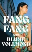 Fang Fang - Blume Vollmond, Inbunden